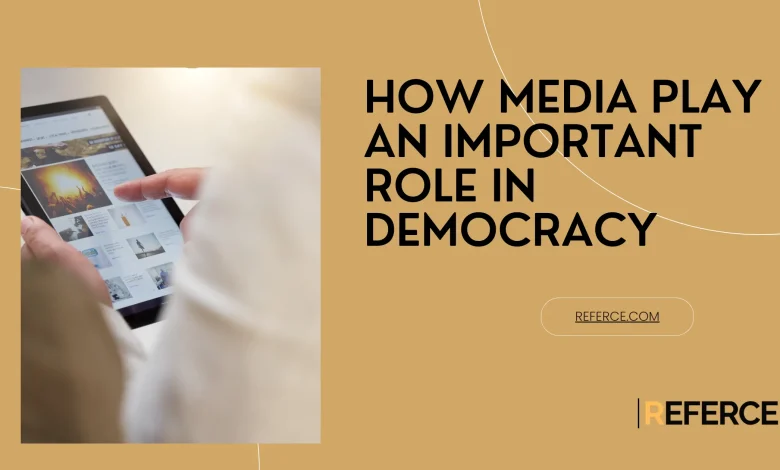 How Media Play An Important Role in Democracy