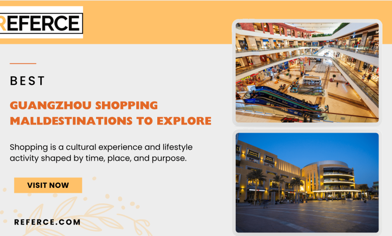 Best Guangzhou Shopping Mall Destinations to Explore